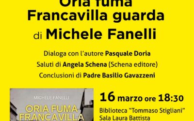 Presentazione del libro “Oria Fuma Francavilla guarda” di Michele Fanelli